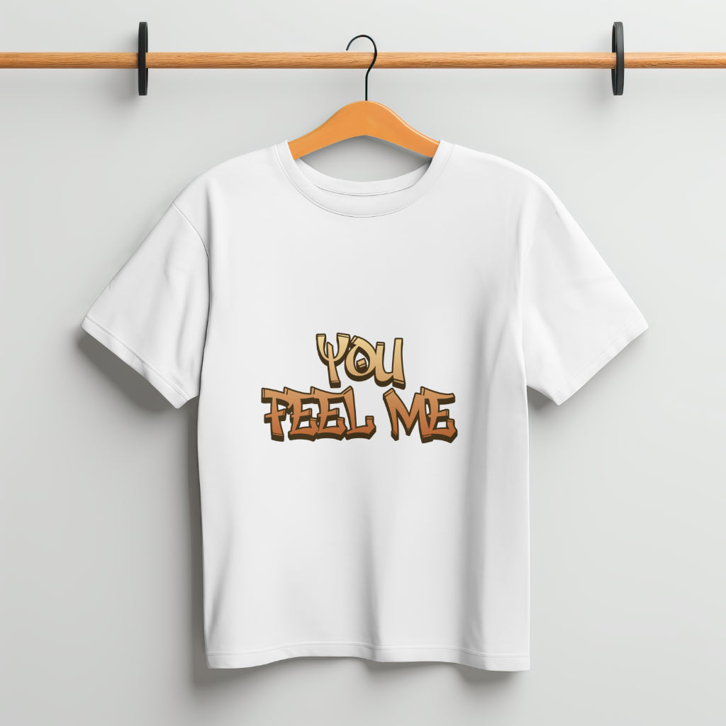 You feel me t shirt