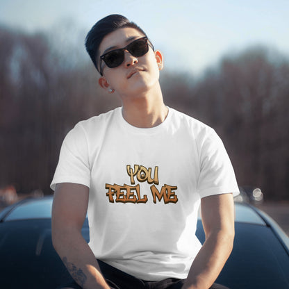You feel me t shirt